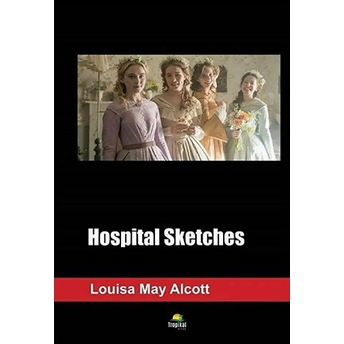 Hospital Sketches - Louisa May Alcott