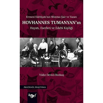 Hovhannes Tumanyan'ın Hayatı, Eserleri Ve Edebi Kişiliği - Yıldız Deveci Bozkuş - Yıldız Deveci Bozkuş