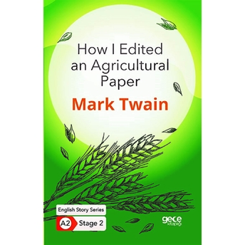 How I Edited An Agricultural Paper - Ingilizce Hikayeler A2 Stage 2 Mark Twain