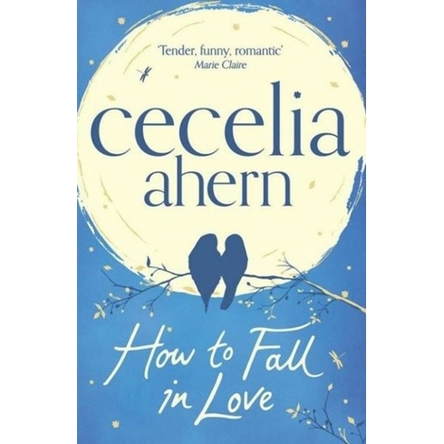 How To Fall In Love - Cecelia Ahern