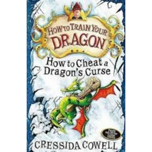 How To Train Your Dragon: How To Cheat A Dragon'S Curse: Book 4 Cressida Cowell