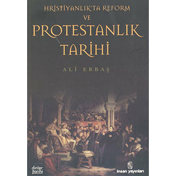 Hristiyanlık'Ta Reform Ve Protestanlık Tarihi Ali Erbaş