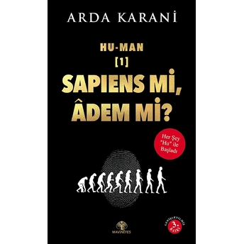 Hu-Man Sapiens Mi Adem Mi? Arda Karani