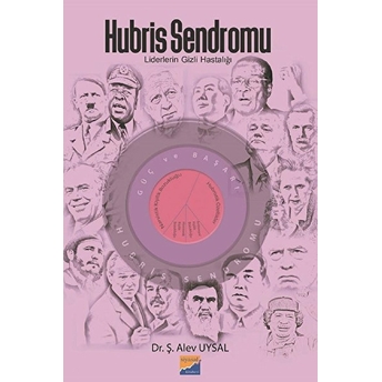 Hubris Sendromu      Liderlerin Gizli Hastalığı - Ş. Alev Uysal