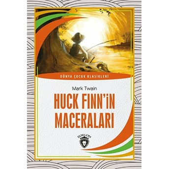 Huck Finn’in Maceraları Dünya Çocuk Klasikleri (7-12 Yaş) Mark Twain