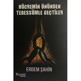 Hücremin Önünden Tebessümle Geçtiler