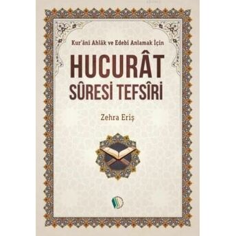 Hucurat Suresi Tefsiri Zehra Eriş