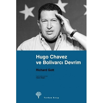 Hugo Chavez Ve Bolivarcı Devrim Richard Gott