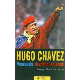 Hugo Chavez Venezuela Devrimini Anlamak Marta Harnecker