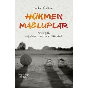 Hükmen Mağluplar Serkan Üstüner