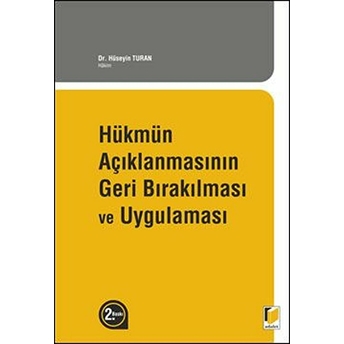 Hükmün Açıklanmasının Geri Bırakılması Ve Uygulaması