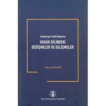 Hukuk Dilindeki Değişmeler Ve Gelişmeler Hakan Özdemir