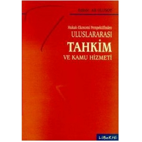 Hukuk-Ekonomi Perspektifinden Uluslararası Tahkim Ve Kamu Hizmeti Kolektif