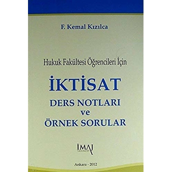 Hukuk Fakültesi Öğrencileri Için Iktisat Ders Notları Ve Örnek Sorular Kemal Kızılca