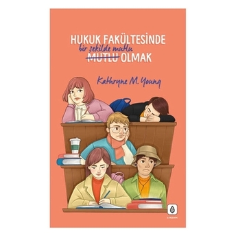 Hukuk Fakültesinde Bir Şekilde Mutlu Olmak Kathryne M. Young