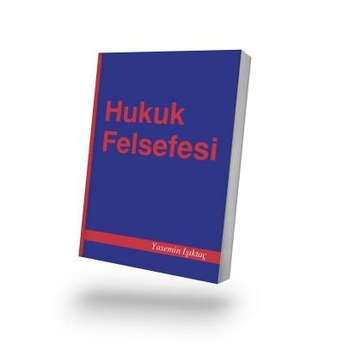 Hukuk Felsefesi (Yasemin Işıktaç) Yasemin Işıktaç