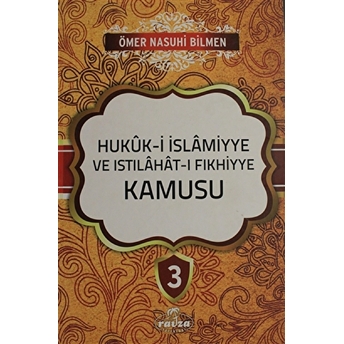 Hukuk-I Islamiyye Ve Istılahat-I Fıkhiyye Kamusu Cilt: 3 Ciltli Ömer Nasuhi Bilmen