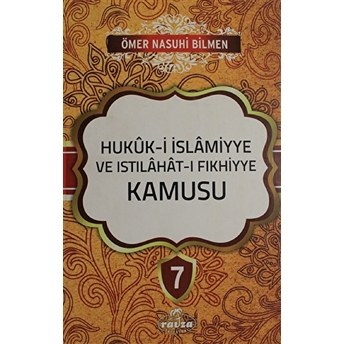 Hukuk-I Islamiyye Ve Istılahat-I Fıkhiyye Kamusu Cilt: 7 Ciltli Ömer Nasuhi Bilmen