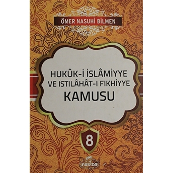 Hukuk-I Islamiyye Ve Istılahat-I Fıkhiyye Kamusu Cilt: 8 Ciltli Ömer Nasuhi Bilmen