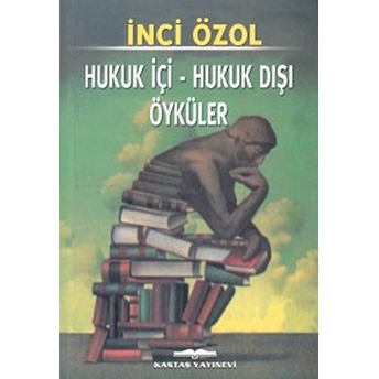 Hukuk Içi - Hukuk Dışı Öyküler-Inci Özol