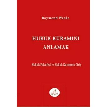 Hukuk Kuramını Anlamak Raymond Wacks