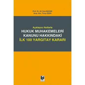 Hukuk Mahkemeleri Kanunu Hakkındaki Ilk 100 Yargıtay Kararı Tülay Özer