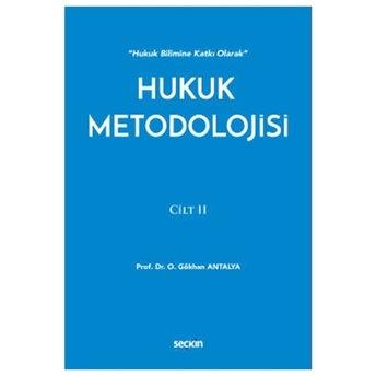 Hukuk Metodolojisi Cilt: Iı Osman Gökhan Antalya