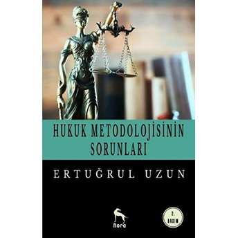 Hukuk Metodolojisinin Sorunları Ertuğrul Uzun