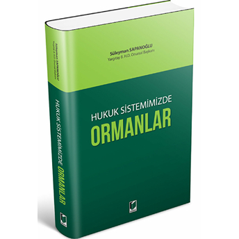 Hukuk Sistemimizde Ormanlar Süleyman Sapanoğlu