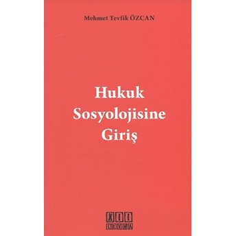 Hukuk Sosyolojisine Giriş - Mehmet Tevfik Özcan