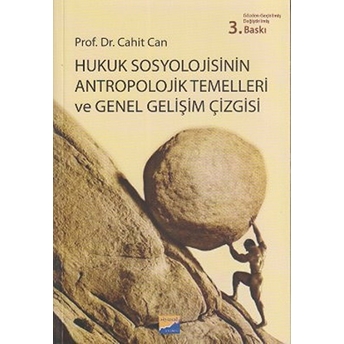 Hukuk Sosyolojisinin Antropolojik Temelleri Ve Genel Gelişim Çizgisi Cahit Can