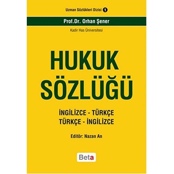 Hukuk Sözlüğü - Ingilizce-Türkçe/Türkçe-Ingilizce Orhan Şener