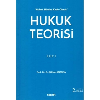 Hukuk Teorisi Cilt I Gökhan Antalya