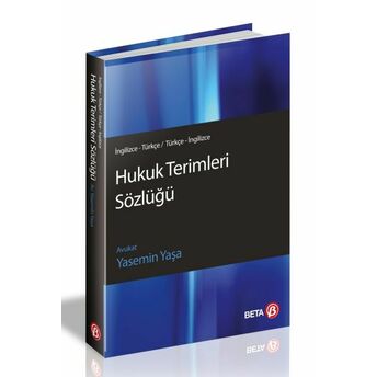 Hukuk Terimleri Sözlüğü (Ingilizce-Türkçe / Türkçe-Ingilizce) Av. Yasemin Yaşa