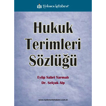 Hukuk Terimleri Sözlüğü Selçuk Alp - Eyüp Sabri Yarmalı