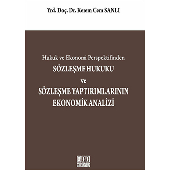 Hukuk Ve Ekonomi Perspektifinden Sözleşme Hukuku Ve Sözleşme Yaptırımlarının Ekonomik Analizi