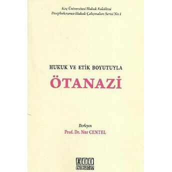 Hukuk Ve Etik Boyutuyla Ötanazi Derleme