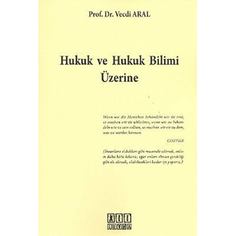 Hukuk Ve Hukuk Bilimi Üzerine-Vecdi Aral