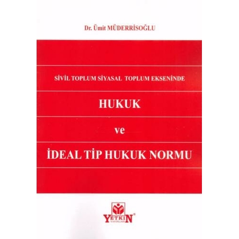 Hukuk Ve Ideal Tip Hukuk Normu Ümit Müderrisoğlu