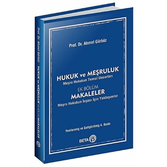 Hukuk Ve Meşruluk - Meşru Hukukun Temel Unsurları Prof. Dr. Ahmet Gürbüz