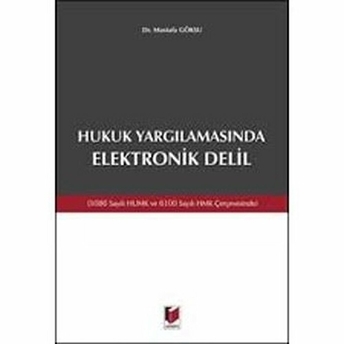 Hukuk Yargılamasında Elektronik Delil Mustafa Göksu