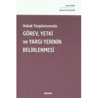 Hukuk Yargılamasında Görev Yetki Ve Yargı Yerinin Belirlenmesi Canan Ruhi