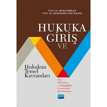 Hukuka Giriş Ve Hukukun Temel Kavramları - Şevki Özbilen