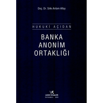 Hukuki Açıdan Banka Anonim Ortaklığı Ciltli Sıtkı Anlam Altay