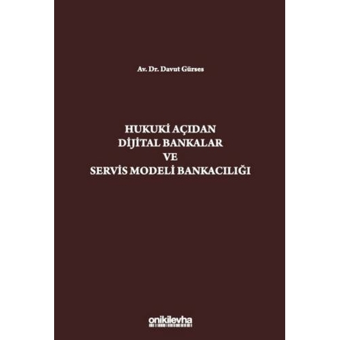 Hukuki Açıdan Dijital Bankacılık Ve Servis Modeli Bankacılığı