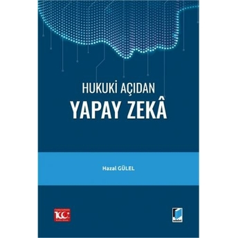 Hukuki Açıdan Yapay Zeka Hazal Gülel