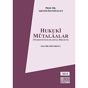 Hukuki Mütalaalar Cilt : 12 2012 2013/1