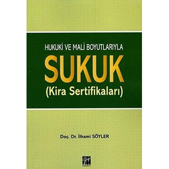 Hukuki Ve Mali Boyutlarıyla Sukuk (Kira Sertifikaları)-Ilhami Söyler