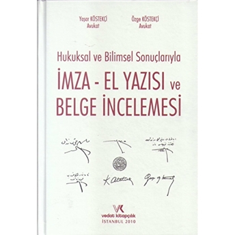 Hukuksal Ve Bilimsel Sonuçlarıyla Imza El Yazısı Ve Belge Incelemesi Ciltli Özge Köstekçi