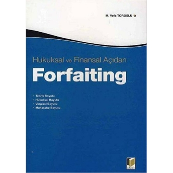 Hukuksal Ve Finansal Açıdan Forfaiting